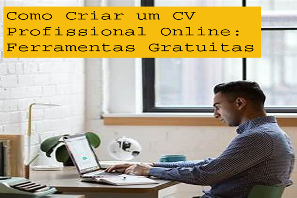 Pessoa a trabalhar num computador portátil, a criar um currículo num ambiente caseiro bem iluminado e profissional.